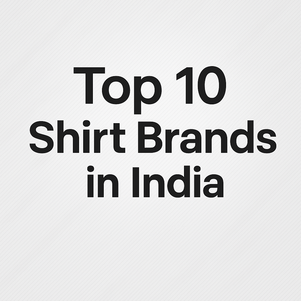 Top 10 Shirt Brands in India