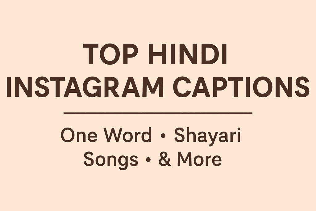 Top Hindi Instagram Captions: One Word, Shayari, Songs & More